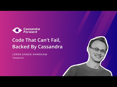 Cassandra Forward - Code That Can't Fail, Backed By Cassandra | Temporal