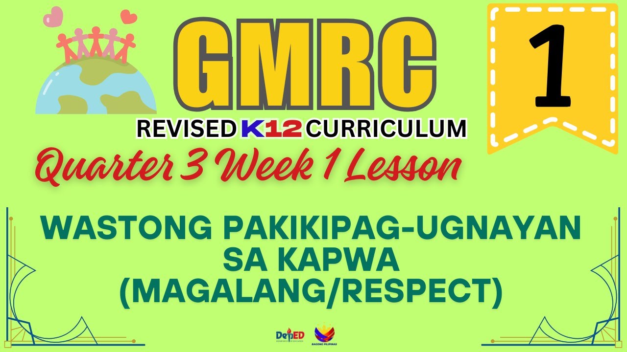 GMRC 1 | WASTONG PAKIKIPAG-UGNAYAN SA KAPUWA | WEEK 1 LESSON | QUARTER 3 | REVISED CURRICULUM