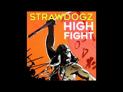 Strawdogz - HighFight