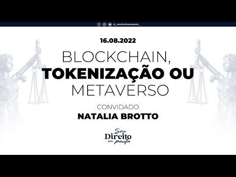 Blockchain, Tokenização ou Metaverso