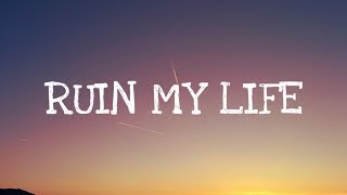 Zara Larsson - Ruin My Life (Lyrics)