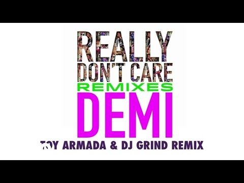 Demi Lovato - Really Don't Care (Toy Armada & DJ GRIND Remix) (Official Audio)
