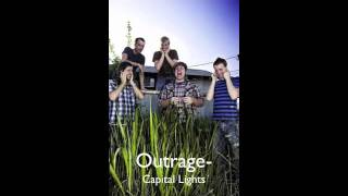 Outrage- Capital Lights