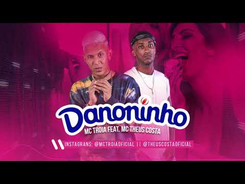 MC TROIA E MC THEUS COSTA - DANONINHO - ÁUDIO OFICIAL