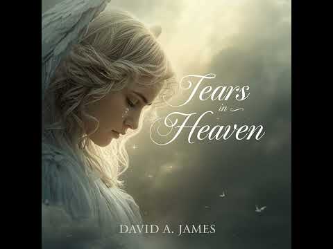 Tears in Heaven - David.A.James