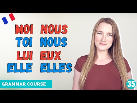 Moi Toi Lui Elle Nous Vous Eux Elles - French Emphatic/Stressed Pronouns // French Grammar Lesson 35