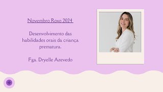 I Webinário - Desenvolvimento das habilidades orais da criança prematura