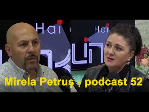 Mirela Petruș   - podcast 52