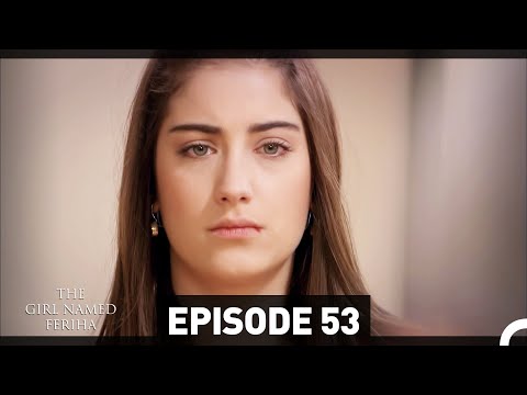 The Girl Named Feriha - Episode 53 (English Subtitles HD)
