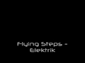 Flying Steps - Elektrik (We are electric - remix ...