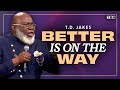 T D Jakes These Bumps In The Road Mean That You Re Close To Your BREAKTHROUGH TBN