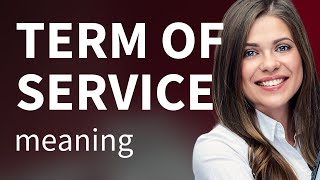 Understanding Terms of Service: A Simple Guide