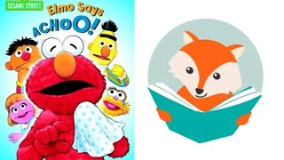 KIDS BOOKS READ ALOUD / Elmo Says Achoo! Sesame Street / Kindergarten Books Stories / Elmo book