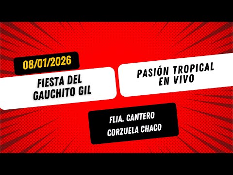 PASIÓN TROPICAL EN VIVO - FIESTA DEL GAUCHITO GIL - FLIA. CANTERO. CORZUELA CHACO