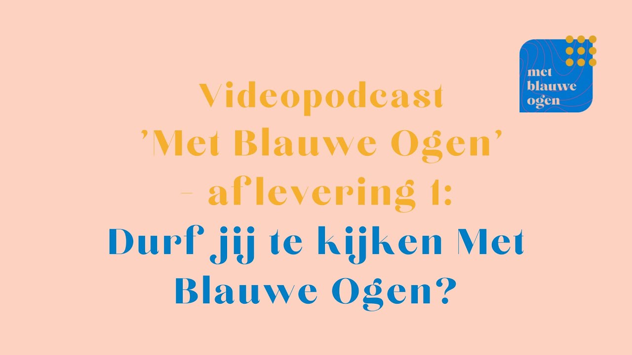 S1 #1: Durf jij te kijken 'Met Blauwe Ogen'?