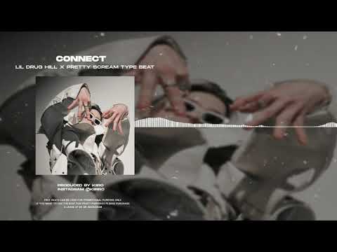 (FREE) LIL DRUG HILL X PRETTY SCREAM TYPE BEAT - "CONNECT" (FT.PRETTY SCREAM)