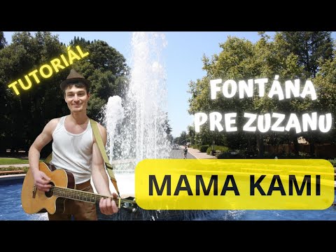 Ako hrať pieseň MAMA KAMI (FONTÁNA PRE ZUZANU 2), kompletný  tutoriál, akordy, rytmus #guitarcover