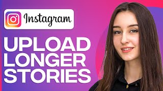 How To Upload LONGER VIDEOS To Instagram Stories
