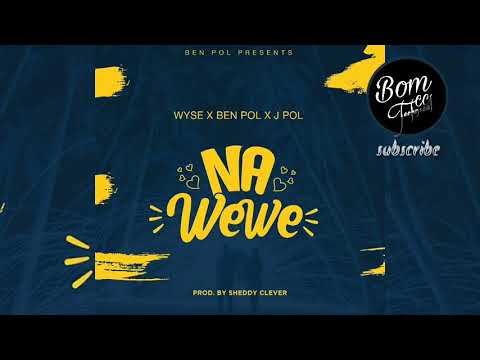 Wyse Ft Ben Pol & J Pol – Na Wewe official audio