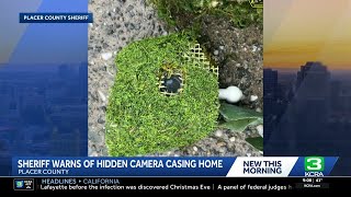 Placer County detective spots hidden camera near Auburn home