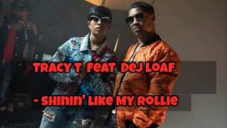 Tracy T ft Dej Loaf - Shinin Like My Rollie