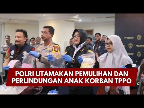 PRESISI UPDATE: POLRI UTAMAKAN PEMULIHAN DAN PERLINDUNGAN ANAK KORBAN TPPO 06/02/26 (19.35)