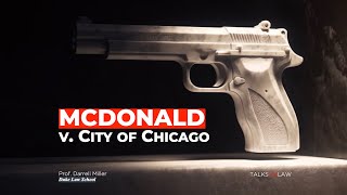 McDonald v. City of Chicago -- Gun Rights Game Changer 🔥🏛️