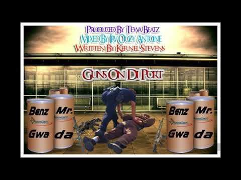 Benz Mr.Gwada - Guns on Di Port (2018 Bouyon)