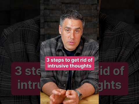 3 Steps To Stop Intrusive Thoughts