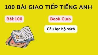 100 bài giao tiếp Tiếng Anh cơ bản - Bài 100: Book Club
