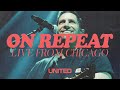 On Repeat (Live from Chicago) - Hillsong UNITED