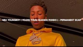 Permanent Scar - NBA Youngboy Ft. Young Thug &amp; Quando Rondo (Lyrics)