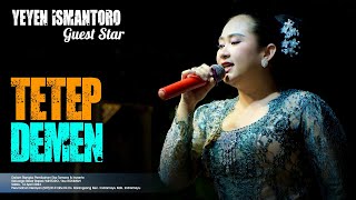Download lagu TETEP DEMEN | YEYEN ISMANTORO | GUEST STAR | KELUARGA BESAR BAPAK WINTORO | KARANGSONG IM mp3