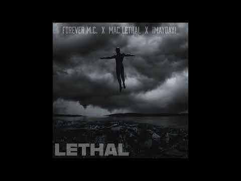 Forever M.C. - Lethal (feat. Mac Lethal, ¡MAYDAY!)