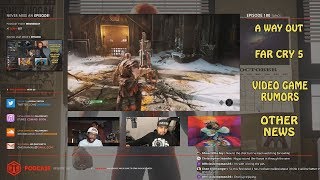 GMG Show Ep. 180 - My Wisdom Teeth, A Way Out, Far Cry 5, Black Ops 4 Battle Royale