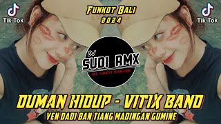 Download lagu DJ DUMAN HIDUP - VITIX BAND FUNKOT | DJ YEN DADI BAN TIANG MADINGAN GUMINE | DJ SUDI RMX mp3