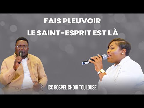 FAIS PLEUVOIR - ICC GOSPEL CHOIR TOULOUSE