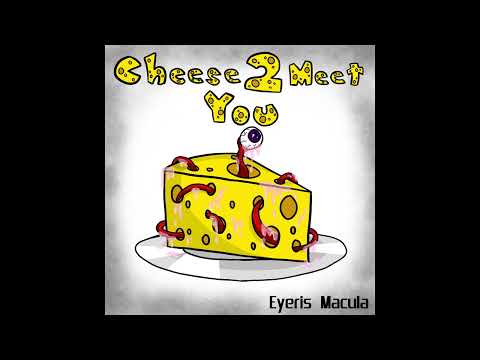 [FULL ALBUM] Eyeris Macula - Cheese 2 Meet You