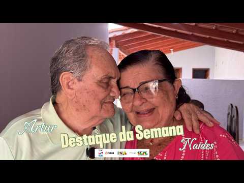 DESTAQUE DA SEMANA – Seu Artur e dona Naides I Santana do Araguaia