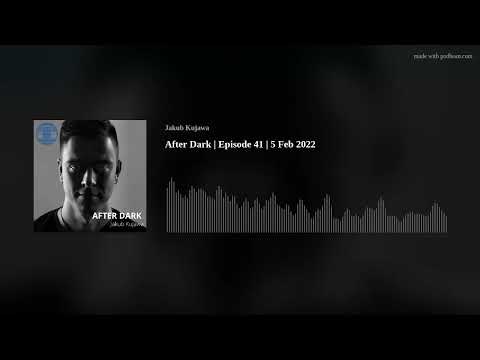 After Dark | Episode 41 | 5 Feb 2022