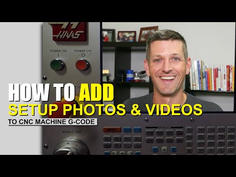 Adding Instructional Photos and Videos to CNC Machine G-Code!