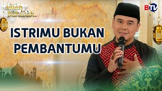 Download lagu Ustadz Hilman Fauzi: Istrimu Bukan Pembantumu Jalan Dakwah Btv Part 2 mp3