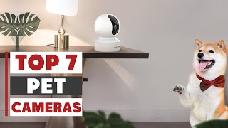 7 Must-Have Best Pet Cameras for Dog & Cat Owners!