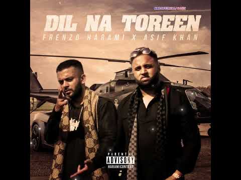 Dil Na Toreen - Frenzo Harami | Asif Khan Ft. Nooran Lal [Official Audio]