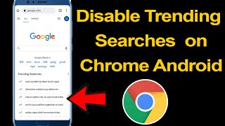 How to disable trending searches on Chrome android browser? // Smart Enough