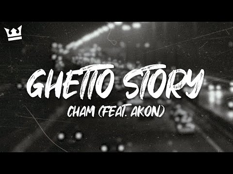 Cham (feat. Akon) - Ghetto Story Chapter 3 (Lyrics)