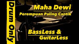 Download lagu Only Drum Maha Dewi Perempuan Paling Cantik mp3