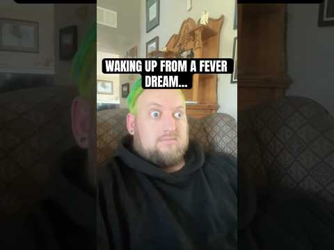 WAKING UP FROM A FEVER DREAM #feverdream #djhuntsofficial #relatable #relatablecontent #shortvideos