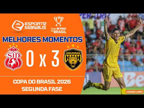 IMPERATRIZ-MA 0 X 3 AMAZONAS | HIGHLIGHTS | 2ND PHASE OF THE 2026 BRAZIL CUP