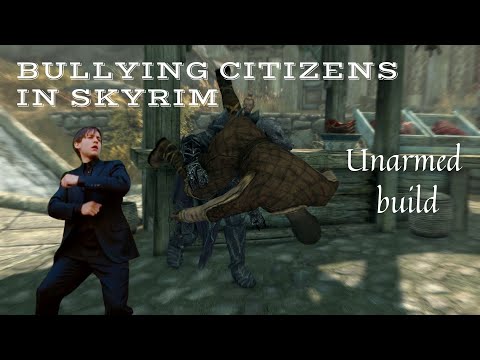 Skyrim Anniversary Edition - BULLYING CITIZENS IN SKYRIM (Unarmed build)